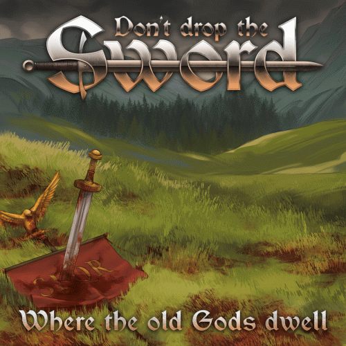 Don't Drop The Sword : Where the Old Gods Dwell